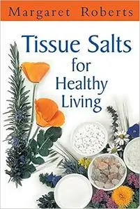 Tissue Salts for Healthy Living Ed 4