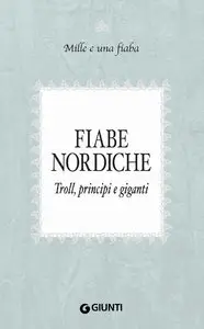 AA. VV. - Fiabe nordiche: Troll, principi e giganti