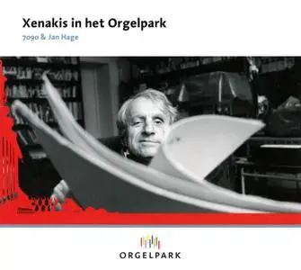 7090 & Jan Hage - Xenakis in Het Orgelpark (2011)