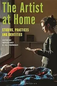 The Artist at Home: Studios, Practices and Identities
