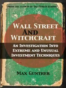 Wall Street and Witchcraft: An Investigation into Extreme and Unusual Investment Techniques (repost)
