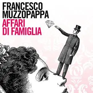 «Affari di famiglia» by Francesco Muzzopappa