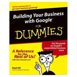 Building Your Business with Google For Dummies by Brad Hill [Repost]