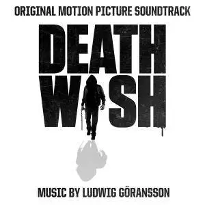 Ludwig Goransson - Death Wish (Original Motion Picture Soundtrack) (2018)