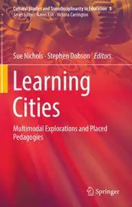 Learning Cities: Multimodal Explorations and Placed Pedagogies