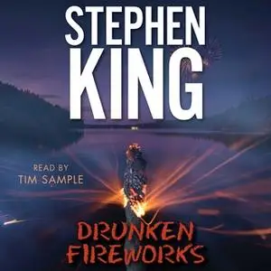 «Drunken Fireworks» by Stephen King