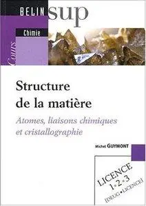 Structure de la matière : Atomes, liaisons chimiques et cristallographie [Repost]