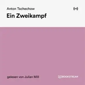 «Ein Zweikampf» by Anton Tschechow