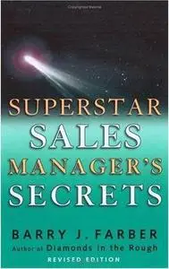 Superstar Sales Manager's Secrets by  Barry J. Farber