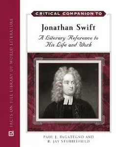 Critical Companion to Jonathan Swift: A Literary Reference to His Life and Works (repost)