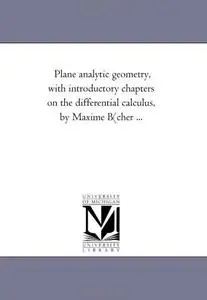 Plane analytic geometry, with introductory chapters on the differential calculus