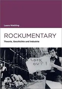 Rockumentary: Theorie, Geschichte und Industrie