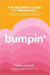 Bumpin': The Modern Guide to Pregnancy