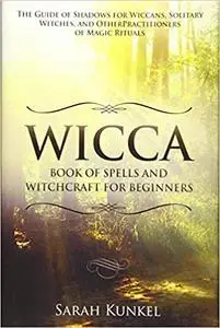 Wicca Book of Spells and Witchcraft for Beginners