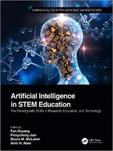 Artificial Intelligence in STEM Education: The Paradigmatic Shifts in Research, Education, and Technology