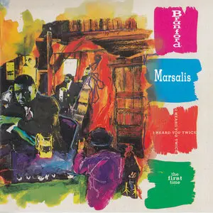 Branford Marsalis - I Heard You Twice the First Time (1992)