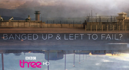 BBC - Banged up and Left to Fail? (2014)