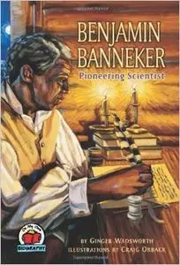 Benjamin Banneker: Pioneering Scientist by Craig Orback [Repost]