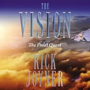 «The Vision: Final Quest» by Rick Joyner