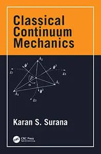 Classical Continuum Mechanics (Applied and Computational Mechanics), 2nd Edition