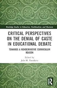 Critical Perspectives on the Denial of Caste in Educational Debate