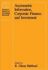 Asymmetric Information, Corporate Finance, and Investment