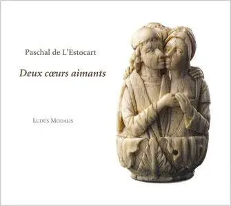 Ludus Modalis, Bruno Boterf - Paschal de L'Estocart: Deux coeurs aimants (2007)