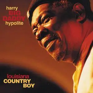 Harry 'Big Daddy' Hypolite - Louisiana Country Boy (2001) [DSD64 + Hi-Res FLAC]