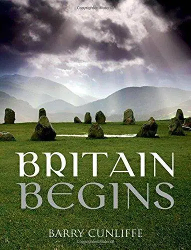 Britain Begins by Barry Cunliffe