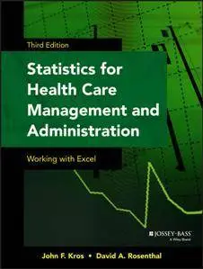 Statistics for Health Care Management and Administration : Working with Excel, Third Edition