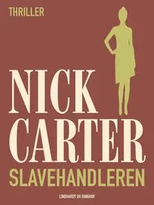 «Slavehandleren» by Nick Carter