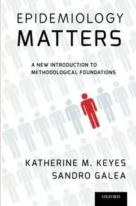 Epidemiology Matters: A New Introduction to Methodological Foundations