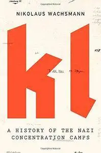KL: A History of the Nazi Concentration Camps (Repost)