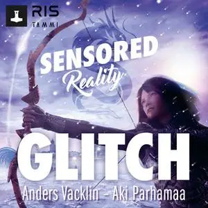 «Glitch. Sensored Reality 2» by Anders Vacklin,Aki Parhamaa