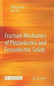 Fracture Mechanics of Piezoelectric and Ferroelectric Solids (Repost)