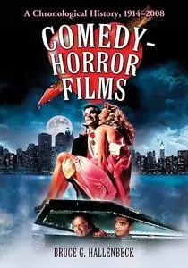Comedy-Horror Films: A Chronological History, 1914-2008