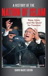 A History of the Nation of Islam: Race, Islam, and the Quest for Freedom (Repost)