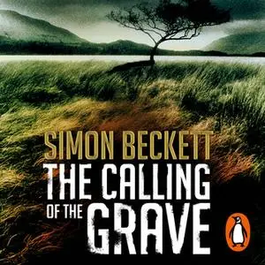 «The Calling of the Grave» by Simon Beckett