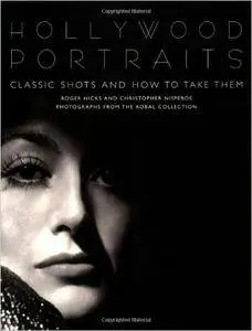 Roger Hicks - Hollywood Portraits: Classic Shots and How to Take Them