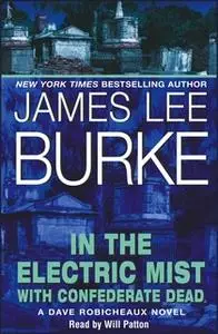 «In the Electric Mist With Confederate Dead» by James Lee Burke