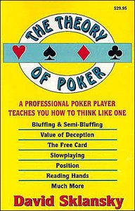 The Theory of Poker: A Professional Poker Player Teaches You How To Think Like One [Repost]