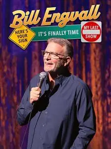 Bill Engvall: Here's Your Sign It's Finally Time It's My Last Show (2023)