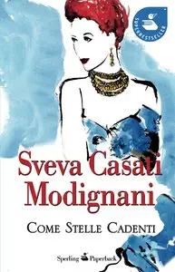 Sveva Casati Modignani - Come stelle cadenti