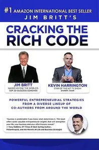 «Cracking the Rich Code Vol 3» by Jim Britt, Kevin Harrington