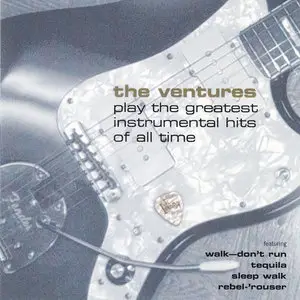 The Ventures - Play The Greatest Instrumental Hits Of All Time (2002)