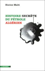 Hocine Malti, "Histoire secrète du pétrole algérien" (repost)