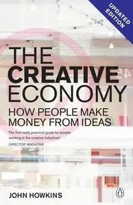 The Creative Economy: How People Make Money from Ideas