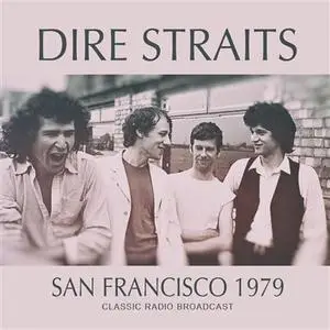 Dire Straits - San Francisco 1979 (2018) [Bootleg]