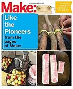 Make: Like The Pioneers [Repost]