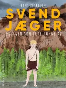 «Svend Jæger - drengen som ikke kunne dø» by Hans Peterson